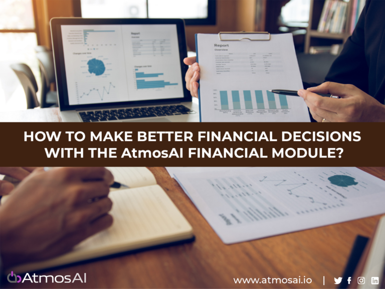 How to make better financial decisions with the AtmosAI Financial Module?